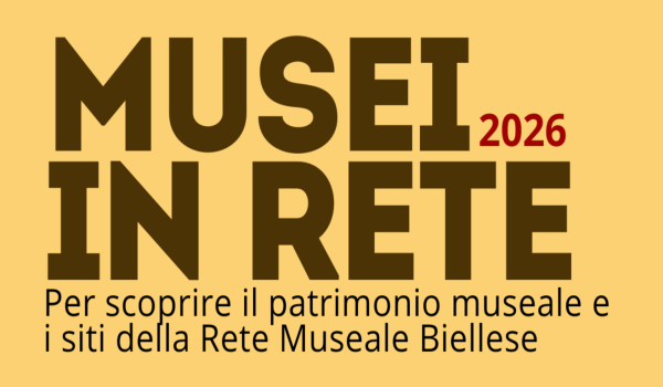 Banner Musei in rete 2026. Per scoprire il patrimonio museale e i siti della Rete Museale Biellese