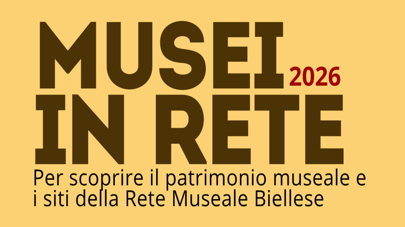 Banner Musei in rete 2026. Per scoprire il patrimonio museale e i siti della Rete Museale Biellese